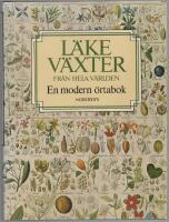 L&auml;kev&auml;xter fr&aring;n hela v&auml;rlden : [en modern &ouml;rtabok]