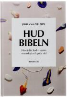 Hudbibeln : f&ouml;rst&aring; din hud - myter, vetenskap och goda r&aring;d