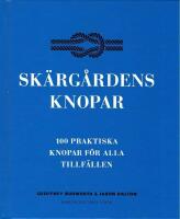 Sk&auml;rg&aring;rdens knopar : 100 praktiska knopar f&ouml;r alla tillf&auml;llen