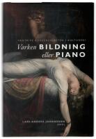 Varken bildning eller piano : vantrivs borgerligheten i kulturen?