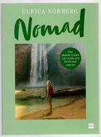 Nomad : den l&auml;kande kraften i att vandra och bli ett med naturen