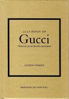 Lilla boken om Gucci : historien om det ikoniska modehuset