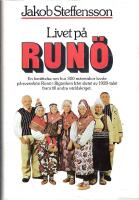 Livet p&aring; Run&ouml; : en ber&auml;ttelse om hur 300 m&auml;nniskor levde p&aring; den lilla svensk&ouml;n Run&ouml; i Rigaviken fr&aring;n 1920-talet fram till andra v&auml;rldskriget