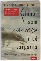Kvinnor som sl&aring;r f&ouml;lje med vargarna : myter och sagor om vildkvinnans arketyp