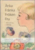 &Auml;nka Fr&auml;nka Fr&ouml;ken Fru - f&ouml;rr och nu i Varberg