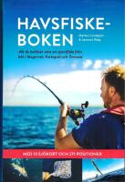 Havsfiskeboken : allt du behöver veta om sportfiske från båt i Skagerrak, Kattegatt och Öresund