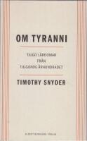 Om tyranni : tjugo l&auml;rdomar fr&aring;n det tjugonde &aring;rhundradet