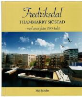 Fredriksdal i Hammarby Sj&ouml;stad : med anor fr&aring;n 1700-talet