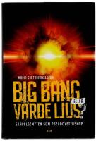Big bang eller varde ljus? : skapelsemyten som pseudovetenskap