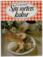 Sju sorters kakor : 325 recept p&aring; vetebr&ouml;d, mjuka kakor, sm&aring;kakor, t&aring;rtor och bakelser