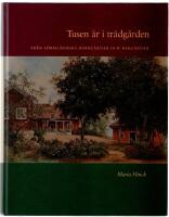 Tusen &aring;r i tr&auml;dg&aring;rden : Fr&aring;n s&ouml;rml&auml;ndska herrg&aring;rdar och bakg&aring;rdar