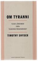 Om tyranni : tjugo l&auml;rdomar fr&aring;n det tjugonde &aring;rhundradet
