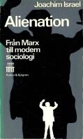 Alienation: fr&aring;n Marx till modern sociologi : en makrosociologisk studie