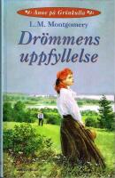 Anne p&aring; Gr&ouml;nkulla del 3: Dr&ouml;mmens uppfyllelse, komplett utg&aring;va