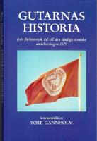 Gutarnas historia : fr&aring;n f&ouml;rhistorisk tid till slutliga svenska annekteringen 1679