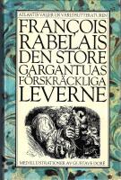 Den store Gargantuas f&ouml;rskr&auml;ckliga leverne