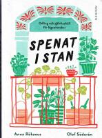 Spenat i stan : odling och sj&auml;lvhush&aring;ll f&ouml;r l&auml;genhetsbor