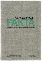 Alternativa fakta : om kunskapen och dess fiender