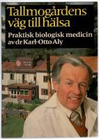 Tallmog&aring;rdens v&auml;g till h&auml;lsa : praktisk biologisk medicin