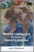 Man tar vanliga ord : att l&auml;sa om Astrid Lindgren