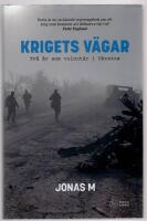 Krigets v&auml;gar : tv&aring; &aring;r som volont&auml;r i Ukraina