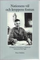 Nationens v&auml;l och kroppens fostran : en biografi om idrottsledaren, milit&auml;ren och radiomannen Bertil Uggla