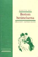 Bortom ber&auml;ttelserna : Stella Kleve - Mathilda Malling (Akademisk avhandling)