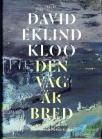 Den v&auml;g &auml;r bred : om att tro p&aring; Gud men tvivla p&aring; sig sj&auml;lv