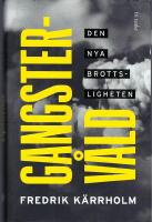 Gangstervåld : den nya brottsligheten