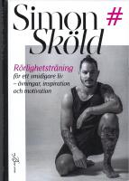 R&ouml;rlighetstr&auml;ning f&ouml;r ett smidigare liv : &ouml;vningar, inspiration och motivation