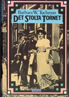Det stolta tornet : v&auml;rlden f&ouml;re f&ouml;rsta v&auml;rldskriget: 1890-1914