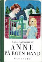 Anne p&aring; egen hand (Anne p&aring; Gr&ouml;nkulla del 4)