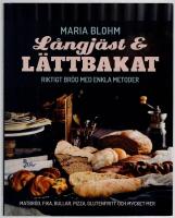 L&aring;ngj&auml;st och l&auml;ttbakat : riktigt br&ouml;d med enkla metoder