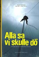 Alla sa vi skulle d&ouml; : en segling tills v&auml;rlden tog slut