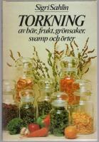 Torkning av b&auml;r, frukt, gr&ouml;nsaker, svamp och &ouml;rter