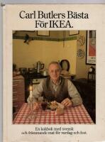 Carl Butlers b&auml;sta f&ouml;r IKEA : en kokbok med svensk och fr&auml;mmande mat f&ouml;r vardag och fest