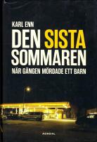 Den sista sommaren : n&auml;r g&auml;ngen m&ouml;rdade ett barn