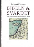 Bibeln och sv&auml;rdet. England och Palestina fr&aring;n brons&aring;ldern till Balfour