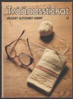 Tv&aring;&auml;ndsstickat : [vackert, slitstarkt, varmt]