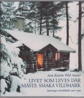 Livet som leves d&auml;r m&aring;ste smaka vildmark