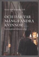 Och d&auml;r var m&aring;nga andra kvinnor : en bortgl&ouml;md frihetsr&ouml;relse