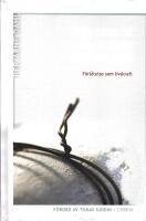 Allt som &auml;r v&auml;rdefullt har ett pris : f&ouml;rl&aring;telse som livskraft