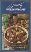 Fransk husmanskost : en kulinarisk reseskildring med ett femtiotal recept