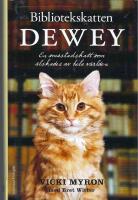 Bibliotekskatten Dewey : en sm&aring;stadskatt som &auml;lskades av hela v&auml;rlden