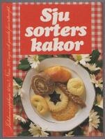 Sju sorters kakor : Jubileumsupplaga 40 &aring;r!