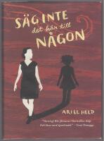 S&auml;g inte det h&auml;r till n&aring;gon : roman