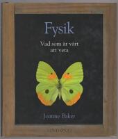 Fysik : vad som &auml;r v&auml;rt att veta