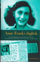 Anne Franks dagbok : den oavkortade originalutg&aring;van : anteckningar fr&aring;n g&ouml;mst&auml;llet 12 juni 1942 - 1 augusti 1944