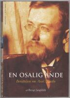 En osalig ande : ber&auml;ttelsen om Axel Munthe