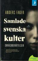 Samlade svenska kulter : skr&auml;ckber&auml;ttelser